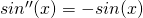 sin''(x) = -sin(x)